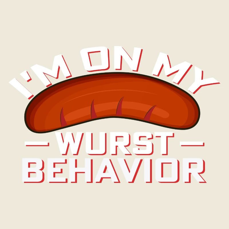 I´m on my Wurst Behavior