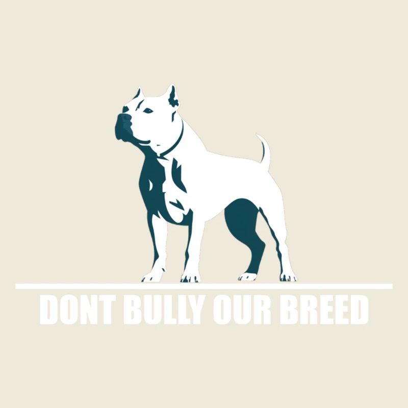 dont bully my breed