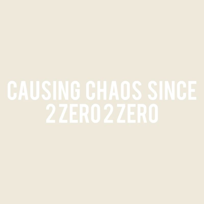 Causing Chaos Since 2020 lustiger Spruch