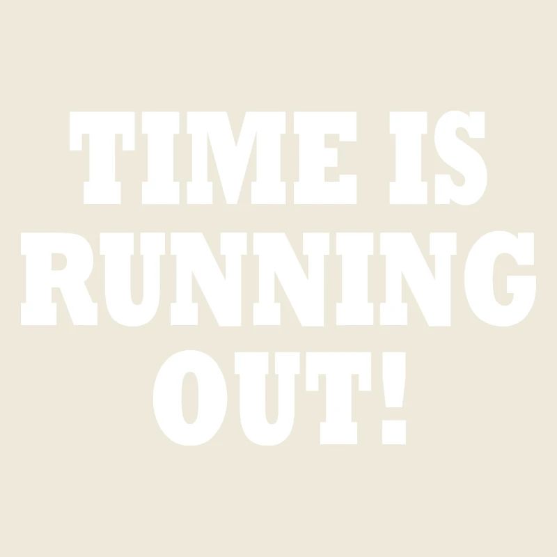 time is running out