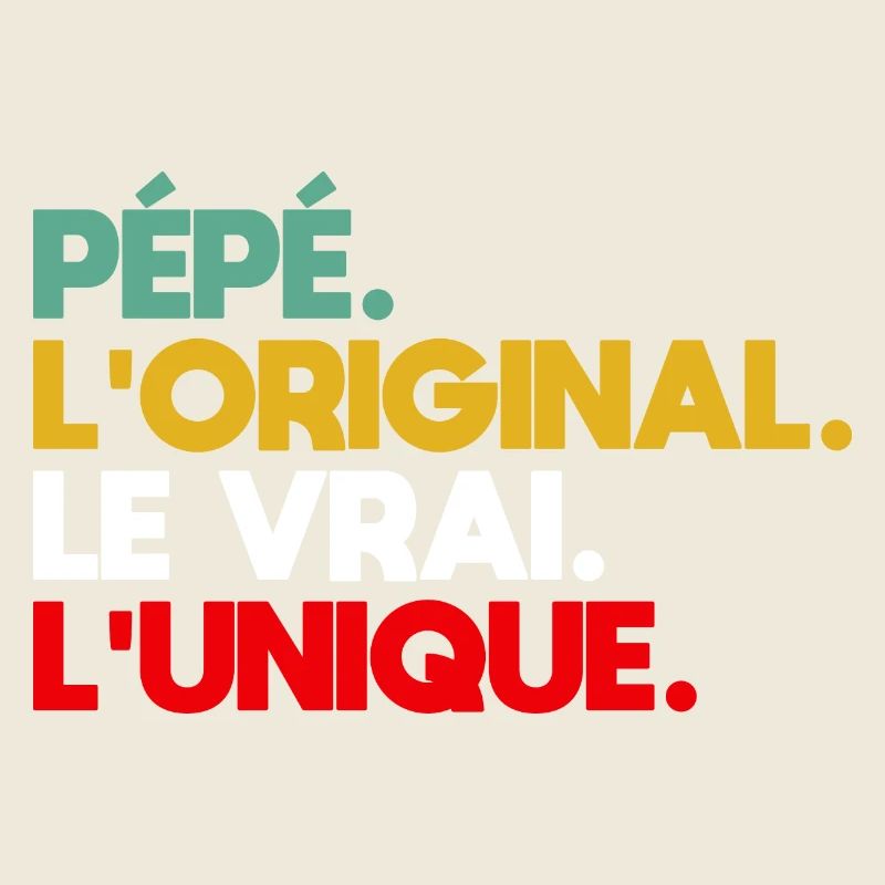Pépé L'original Le Vrai L'unique Cadeau