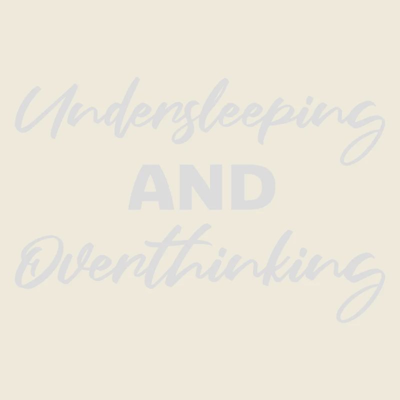 Undersleeping And Overthinking Lustig Müde Spruch