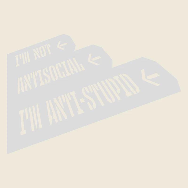 not antisocial anti stupid