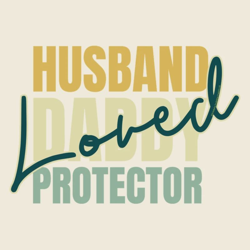 Father'S Day Husband Daddy Protector Loved - Dad