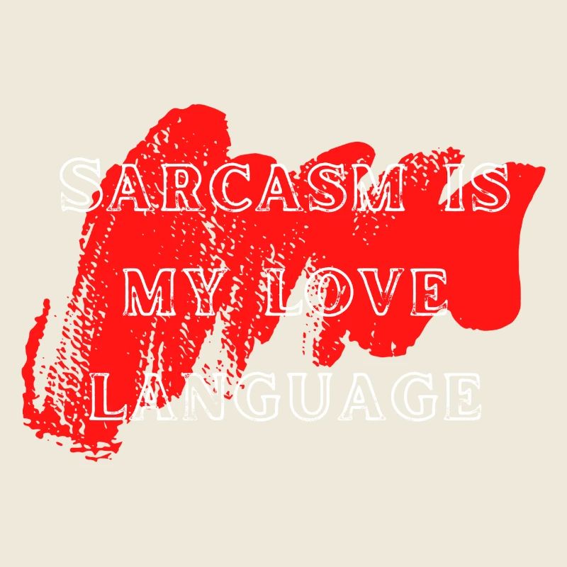 Sarcasm Love Language