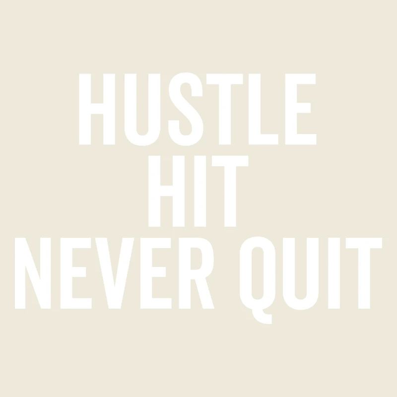 Hustle Hit Never Quit
