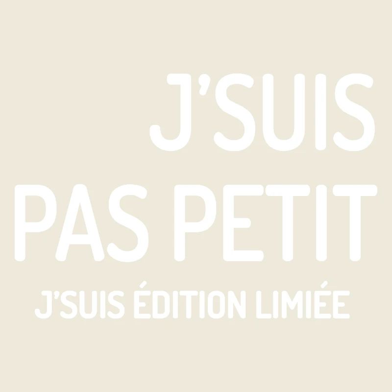Édition Limitée J'suis Pas Petit