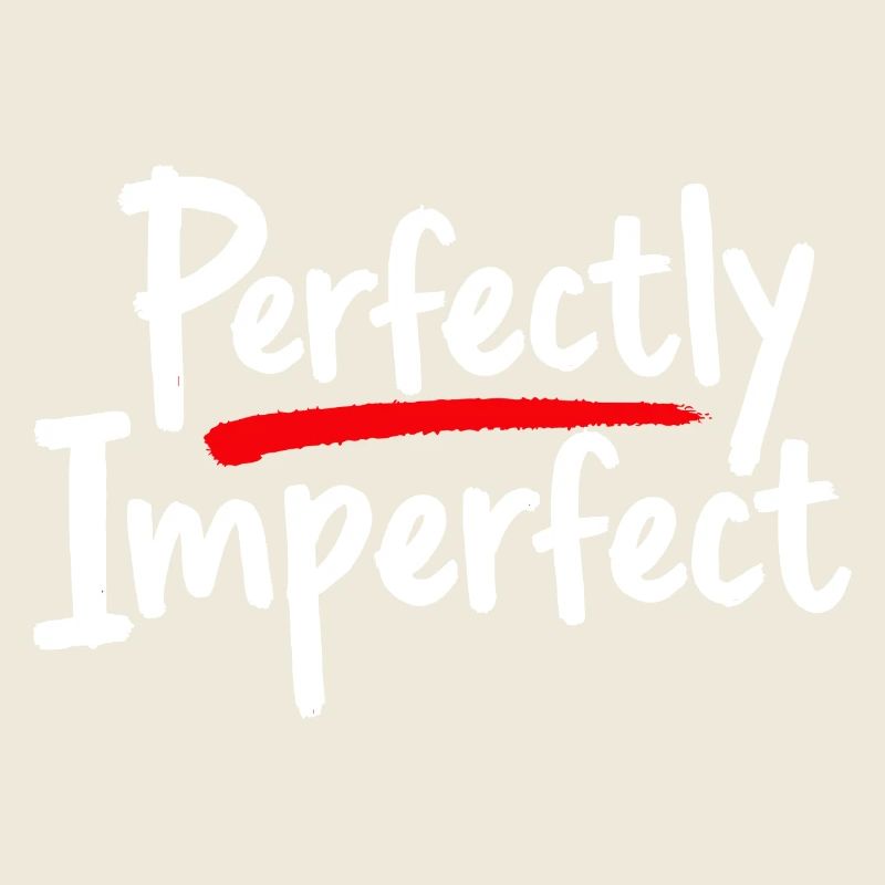 Perfectly Imperfect Statement for Self-Love