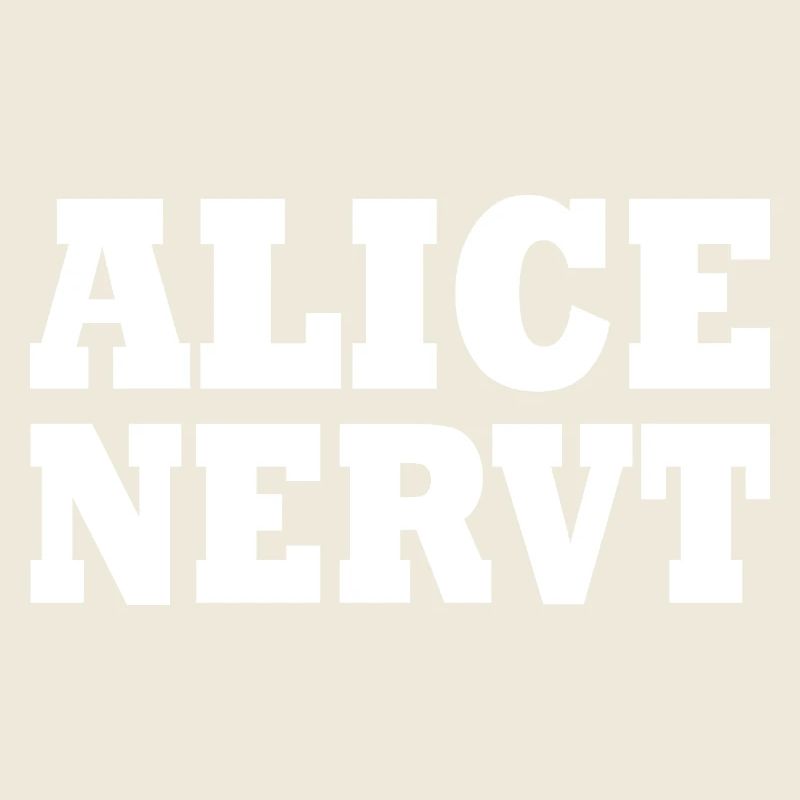 Alice nervt
