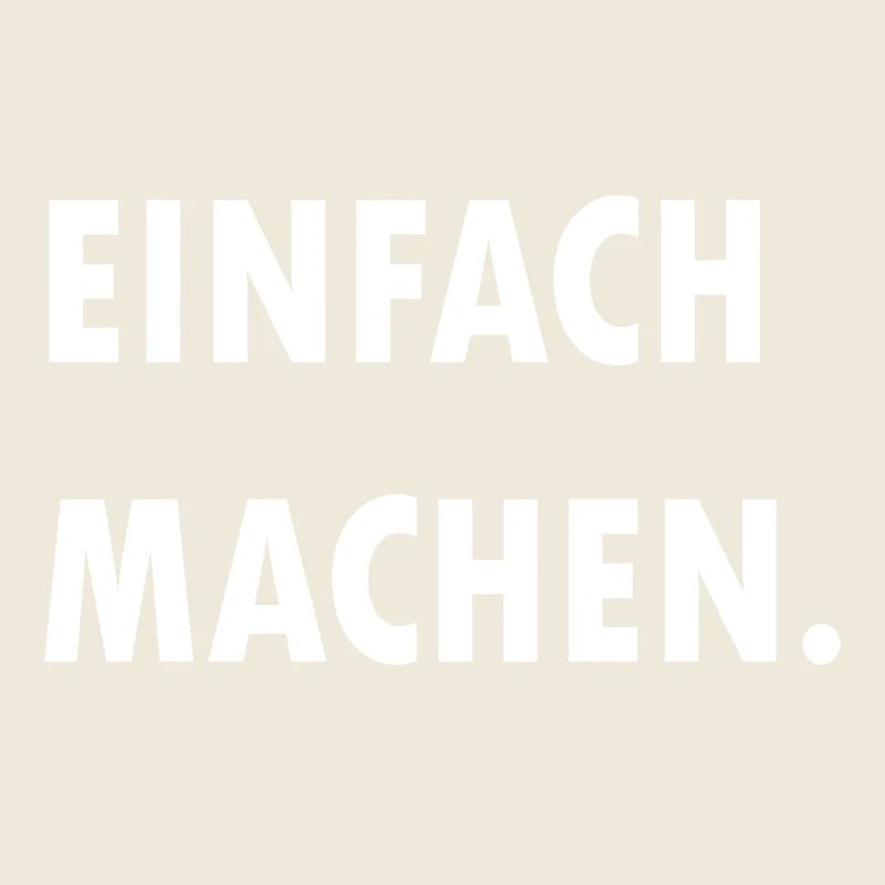 Einfach machen