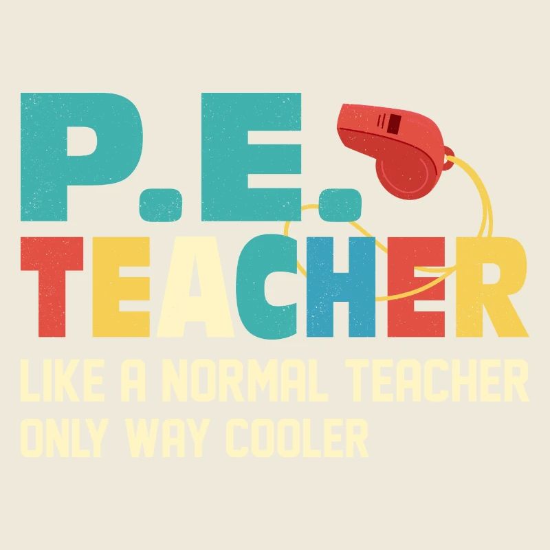 P.E. Teacher Like A Normal Teacher Physical Educat