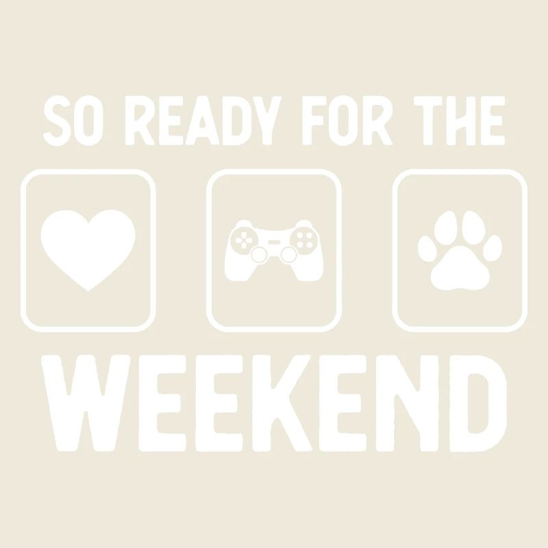 So Ready for the Weekend - Dog's Paw - Gioco