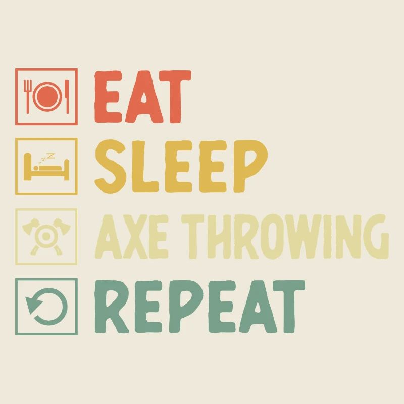 Eat Sleep Axe Throwing Repeat Hatchet Thrower
