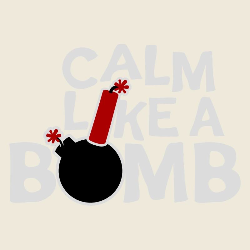 Calm Like Bomb Paradox Irony Humor Explosive Joke
