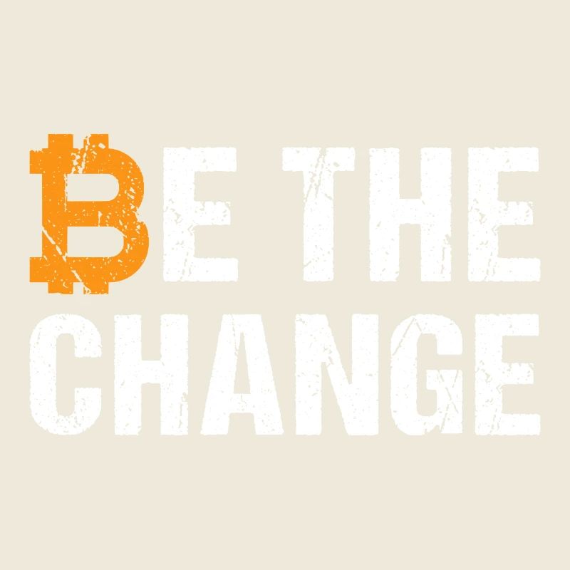 Bitcoin Be The Change
