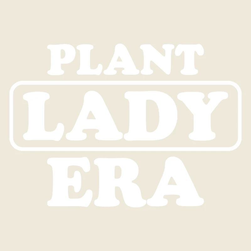 Plant Lady Era