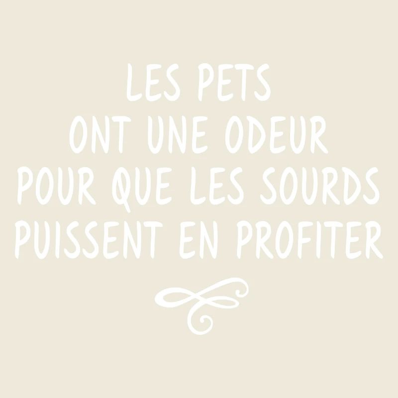 les pets ont une odeur / citation mauvaise odeur