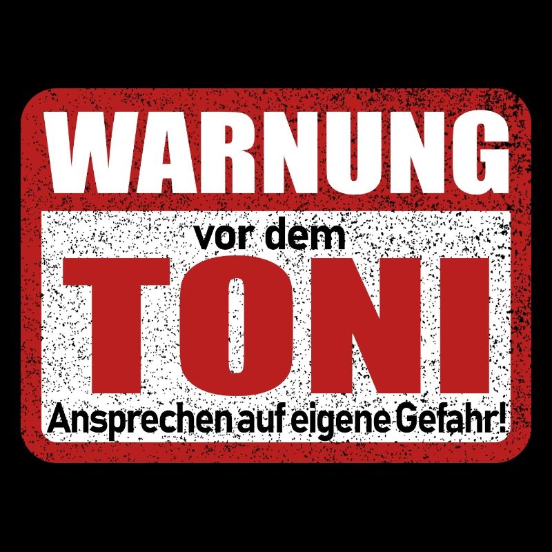 Toni Name Lustiges Warnschild