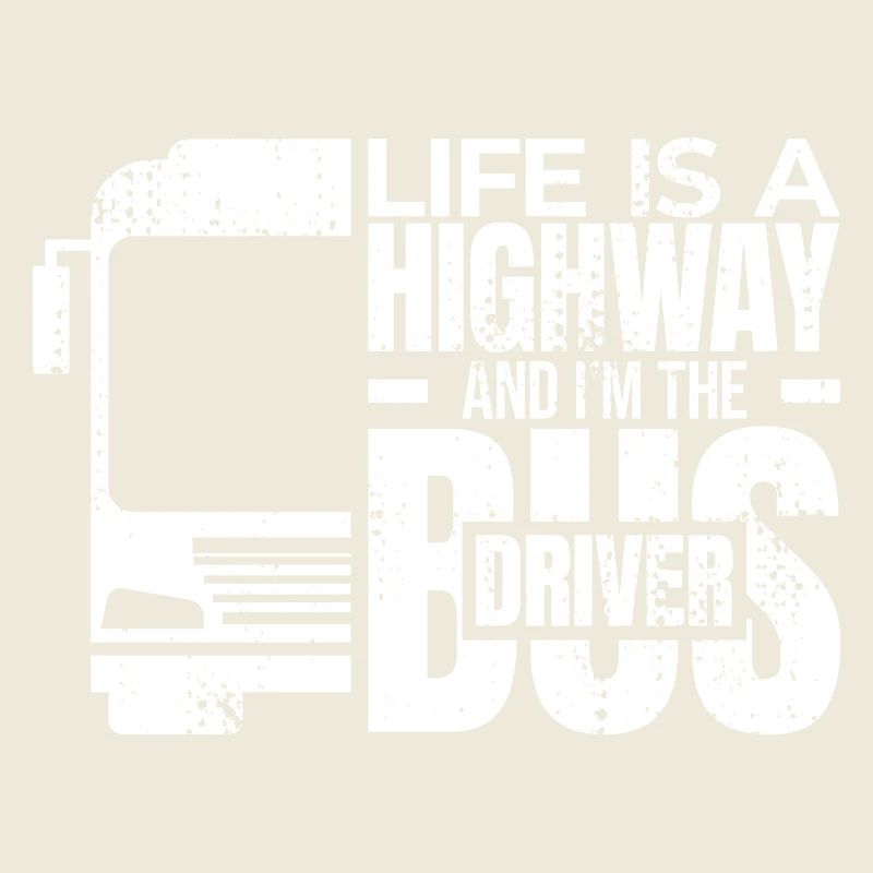 Life is a Highway and I'm the Bus Driver