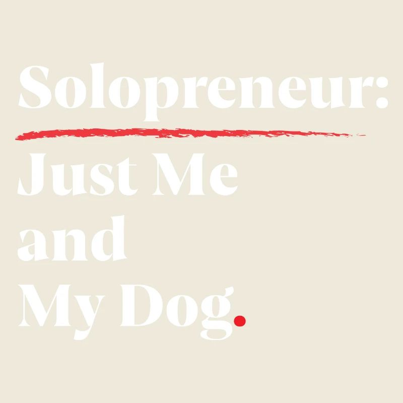 Solopreneur : Juste moi et mon chien [Blanc]