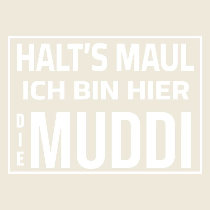 Halt's Maul - Ich bin hier die Muddi