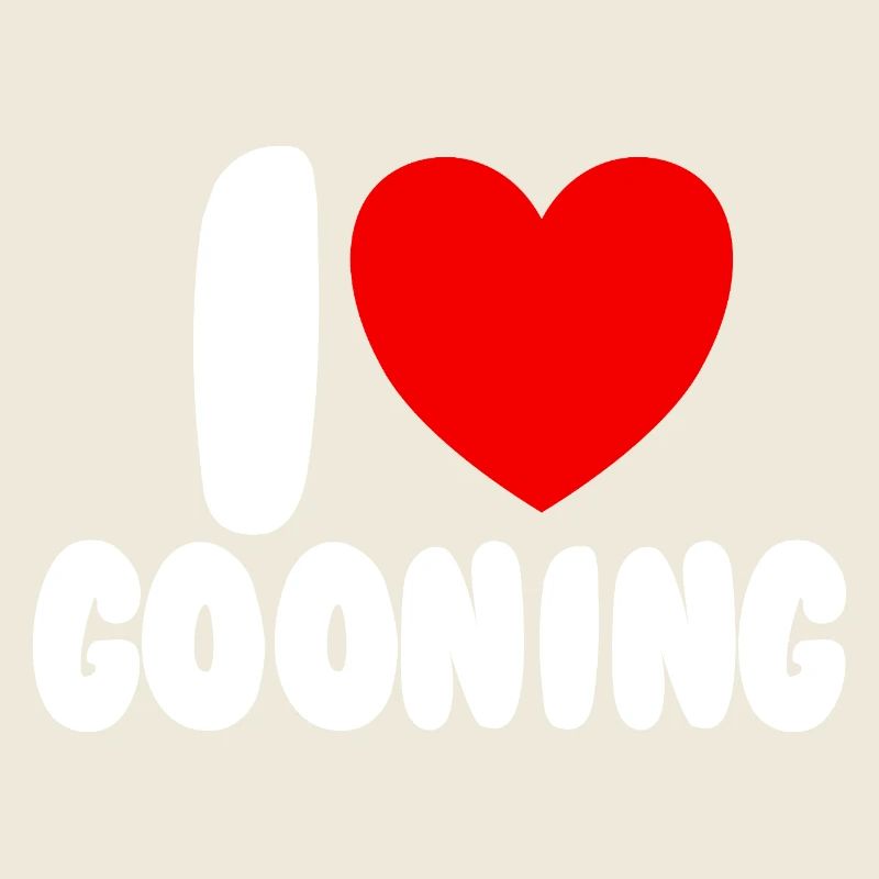 Ich liebe Gooning. Ich liebe Gooning.