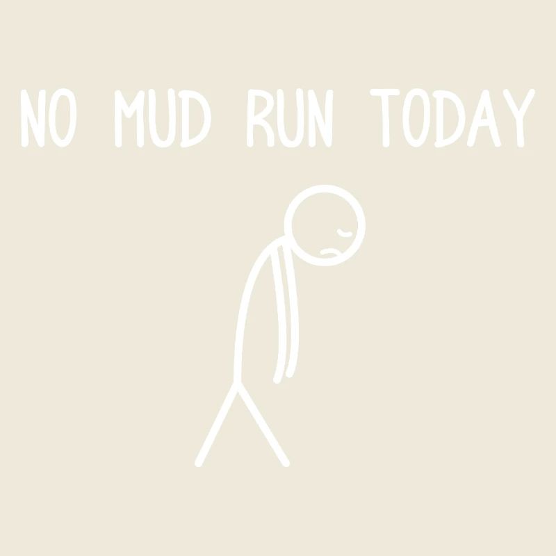 No mud run today Schlammlauf Muddy Race