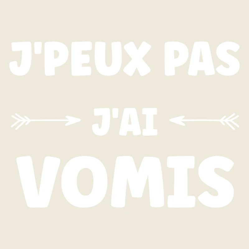 J’peux pas j’ai vomis – Tee humour