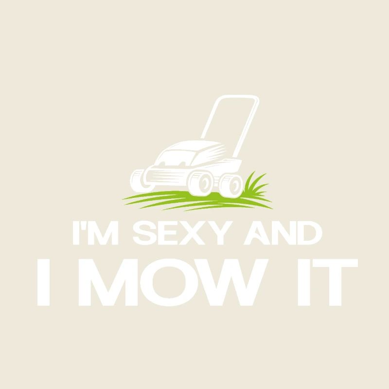 Sexy Rasenmähen Spruch