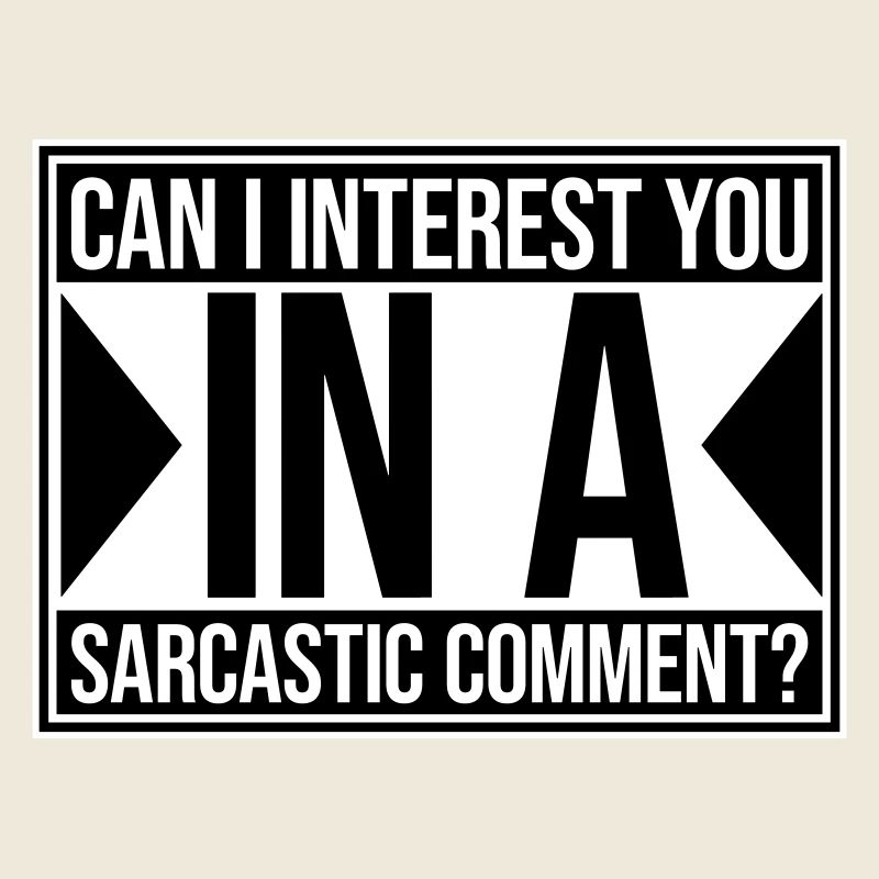 Can I Interest You In A Sarcastic Comment Lustig