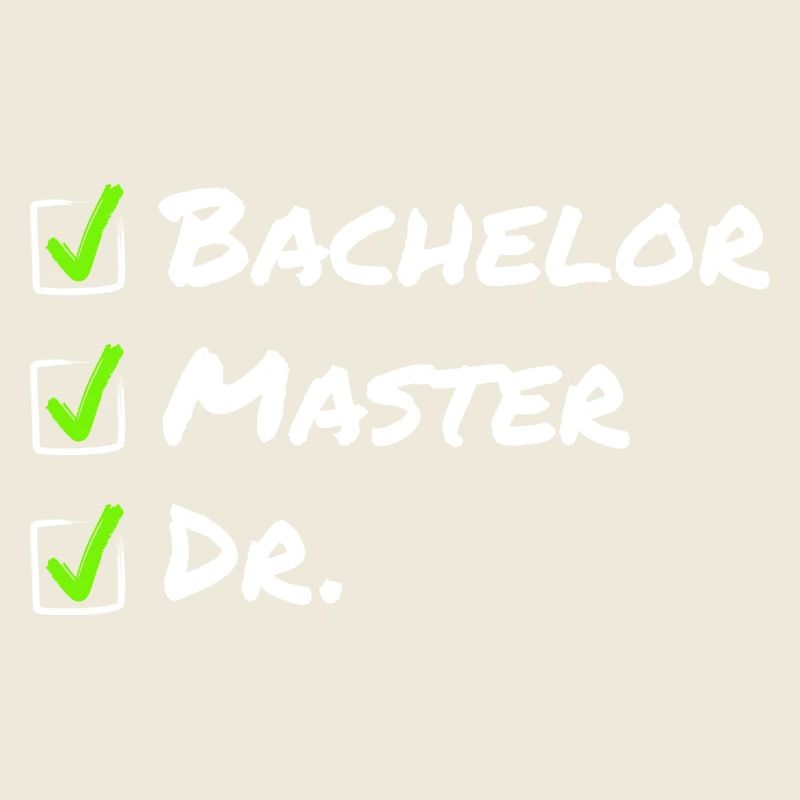 Bachelor Master Dr - Funny Graduation Doctorate
