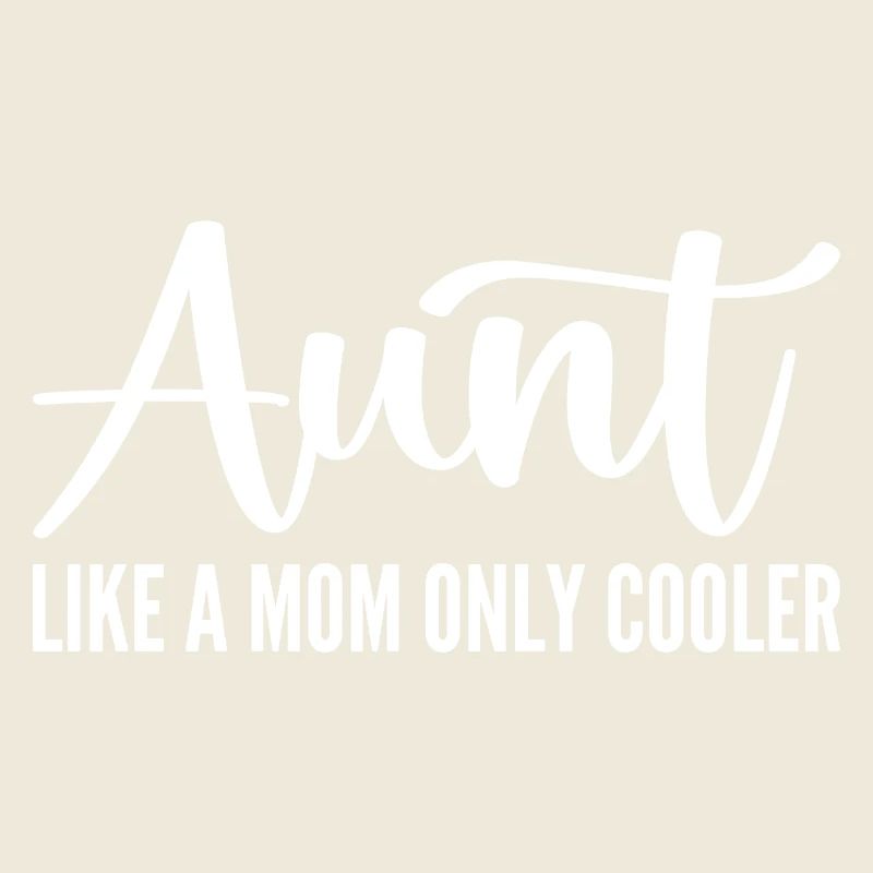 Tante wie eine Mama, nur cooler - Muttertag