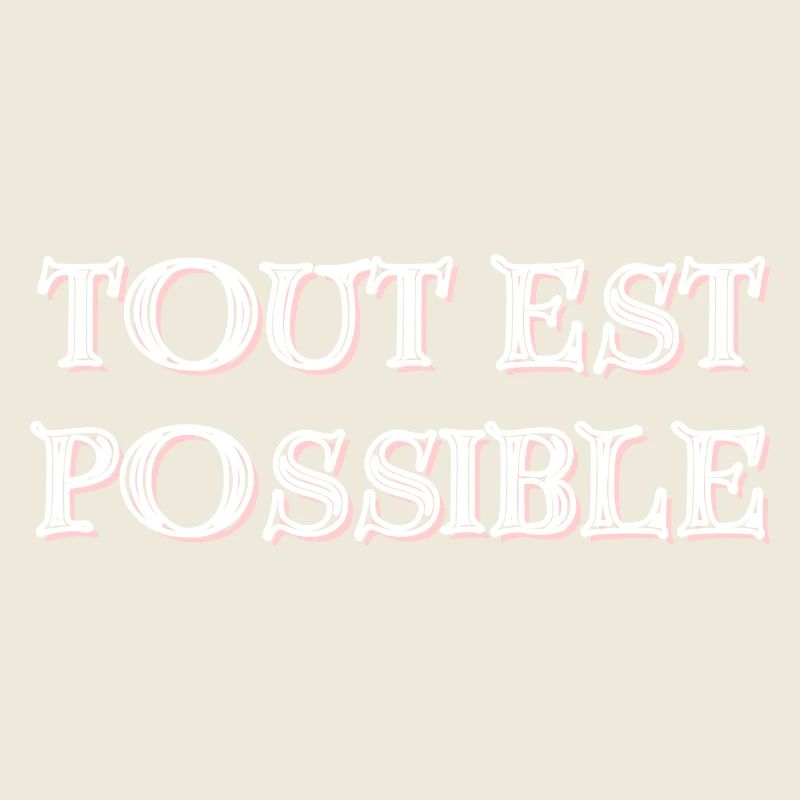 Tout est Possible