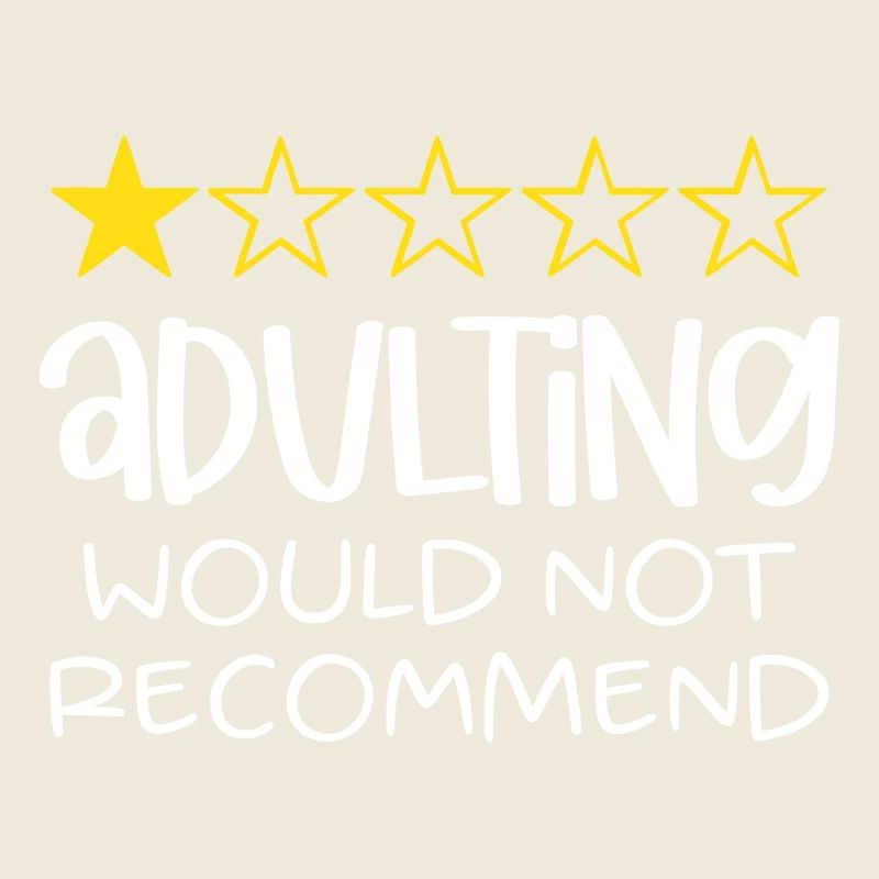 Adulting Would Not Recommend