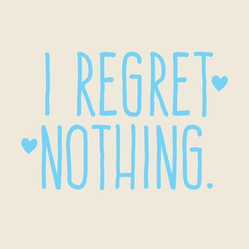 Je ne regrette rien !