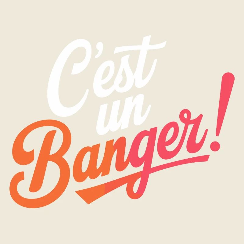 C'est un banger!
