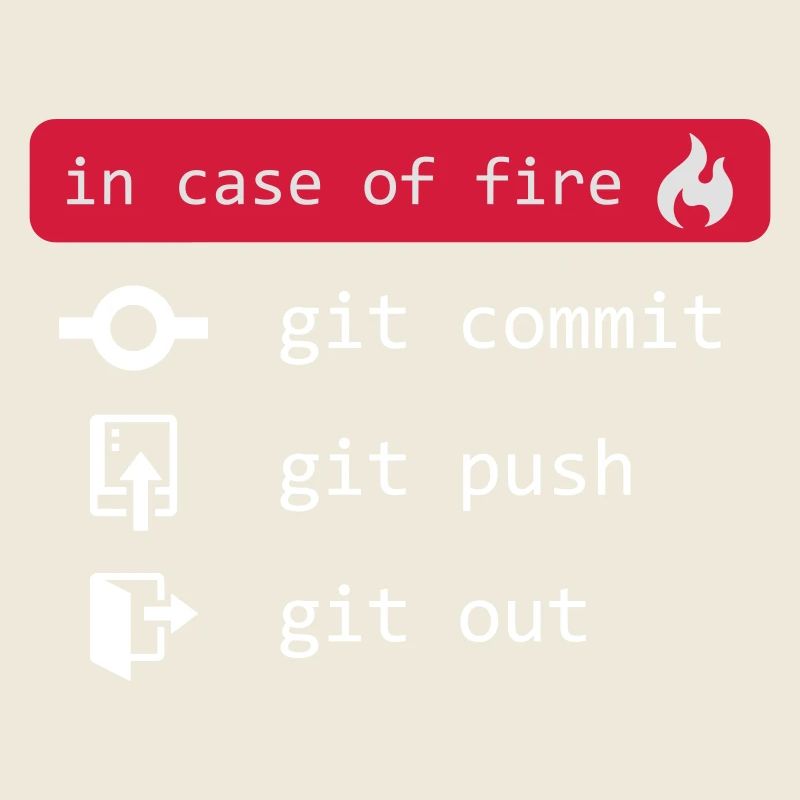 in case of fire - git out - white
