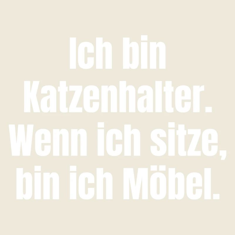 Katzenhalter Möbelhumor Spruch