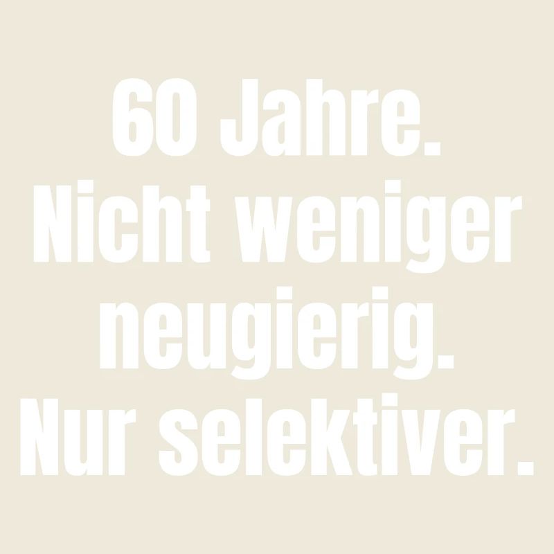 60 ans – Curieux, sélectifs