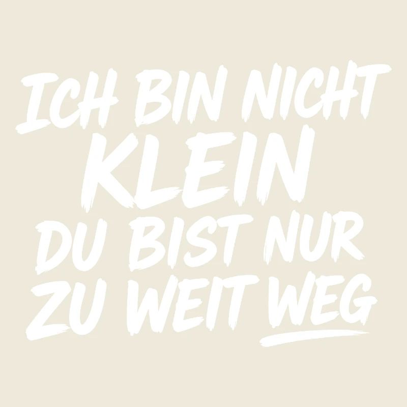 Ich bin nicht klein Spruchshirt
