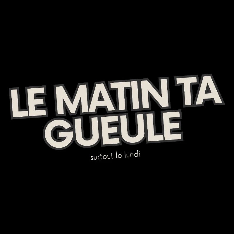 Le matin, ta gueule!