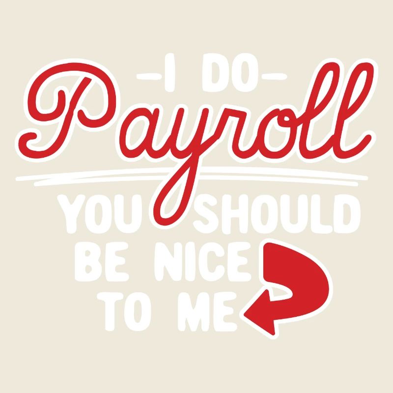 Je do Payroll You Should Be Nice To Me