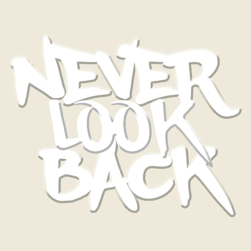 NEVER LOOK BACK GRAFFITI