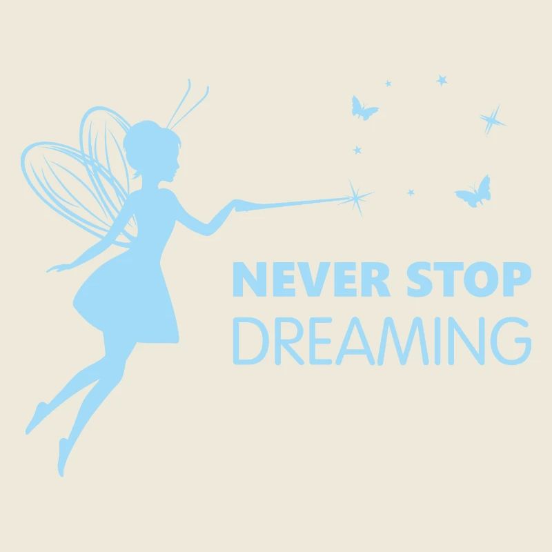 Never stop dreaming
