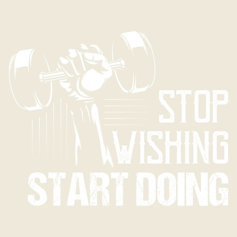 Stop Wishing Start Doing Workout Training Weight L