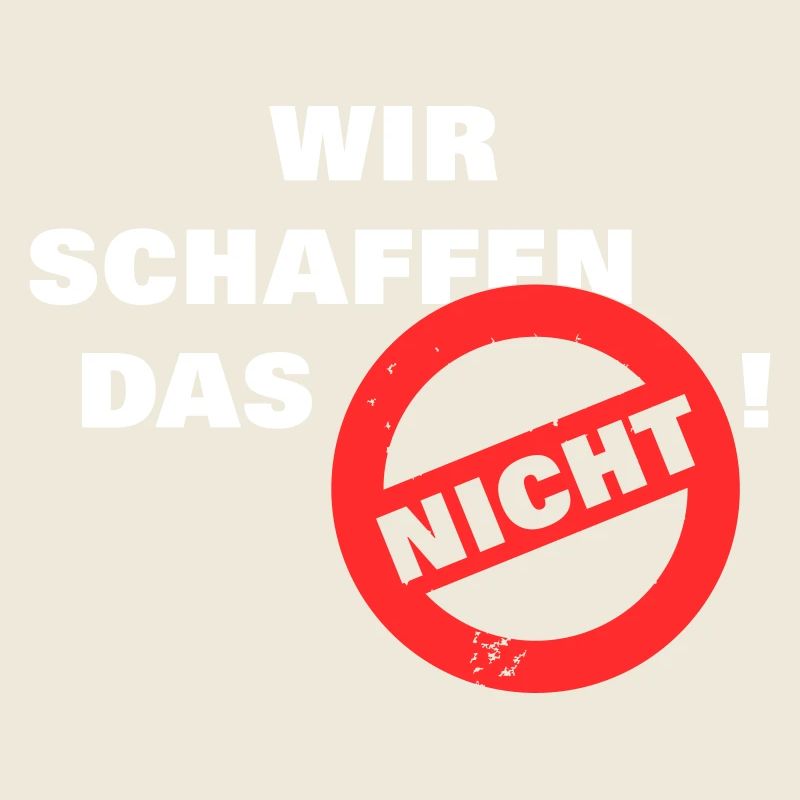 Wir schaffen das nicht - weiß