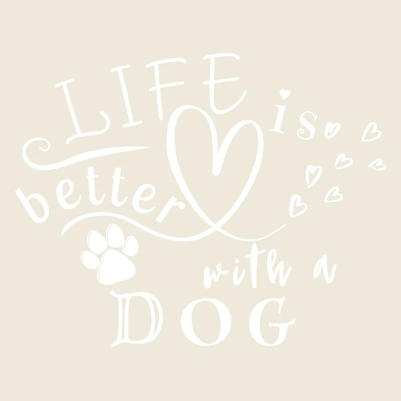 Life is better with a Dog
