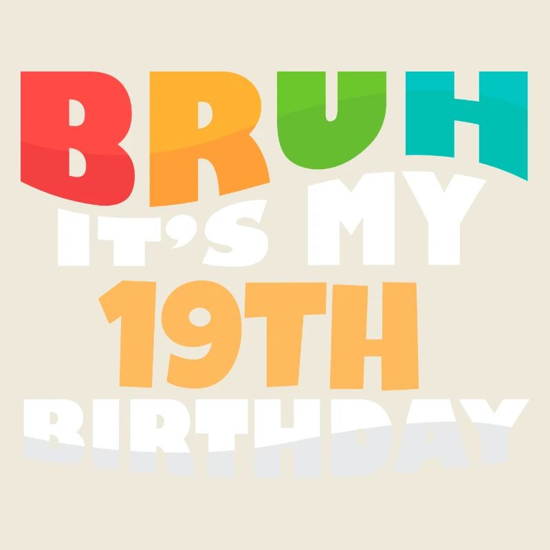 Bruh C’est mon 19e anniversaire dix-neuvième anniversaire