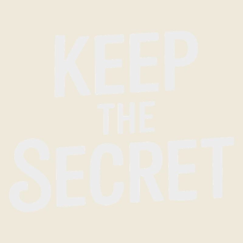 GARDEZ LE SECRET