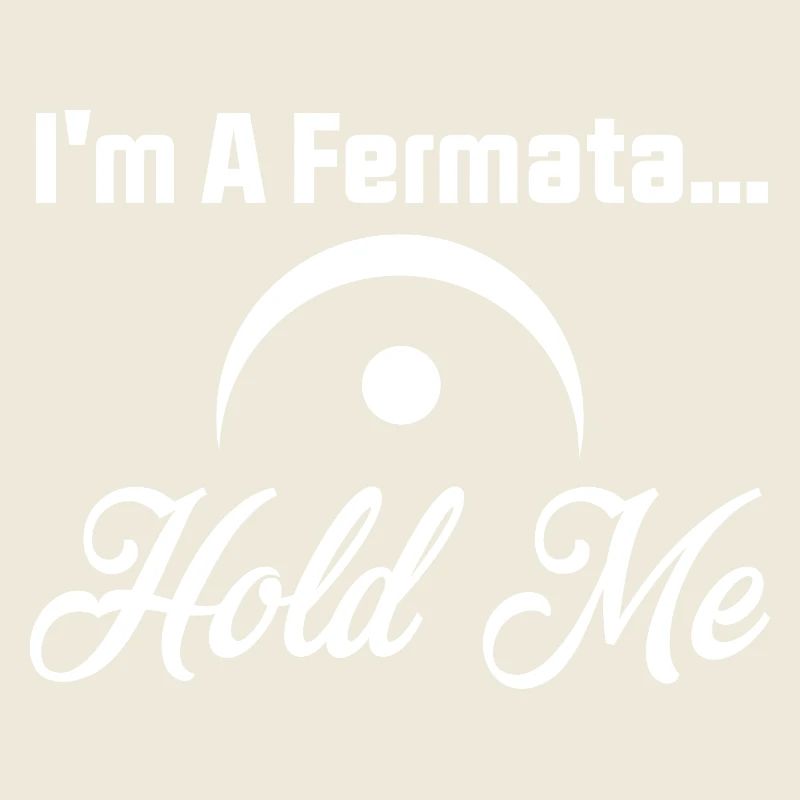 Fermata Hold Me Typographic Design